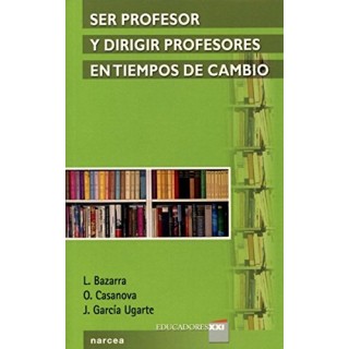 Ser Profesor Y Dirigir Profesores En Tiempos De Cambio (Primera edición)
